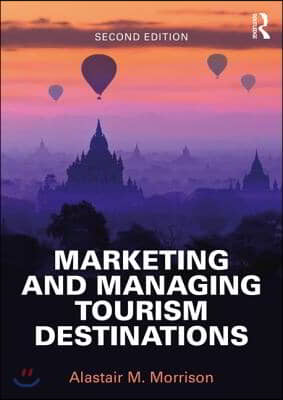 Marketing and Managing Tourism Destinations