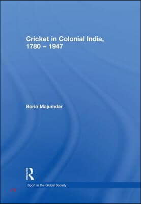 Cricket in Colonial India 1780 – 1947