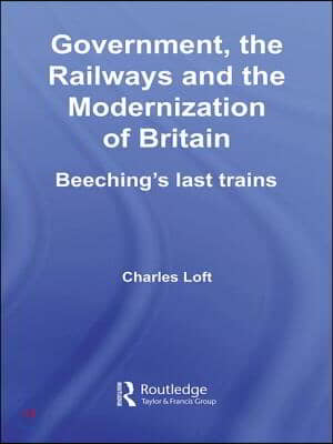 Government, the Railways and the Modernization of Britain