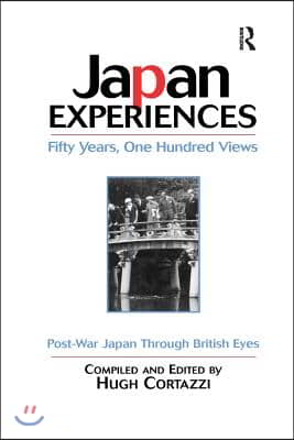 Japan Experiences - Fifty Years, One Hundred Views: Post-War Japan Through British Eyes