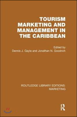 Tourism Marketing and Management in the Caribbean (RLE Marketing)