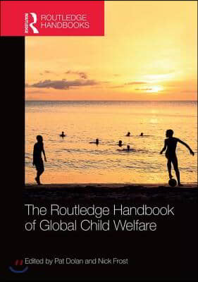 Routledge Handbook of Global Child Welfare