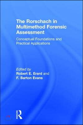 The Rorschach in Multimethod Forensic Assessment: Conceptual Foundations and Practical Applications