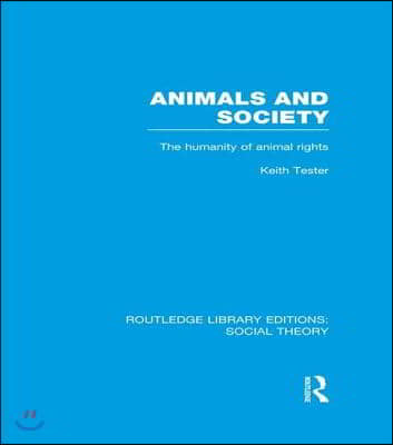 Animals and Society (RLE Social Theory)