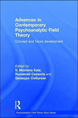 Advances in Contemporary Psychoanalytic Field Theory