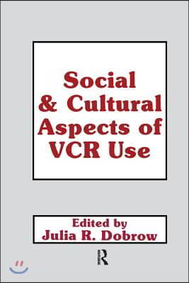 Social and Cultural Aspects of Vcr Use