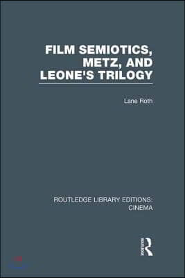 Film Semiotics, Metz, and Leone&#39;s Trilogy