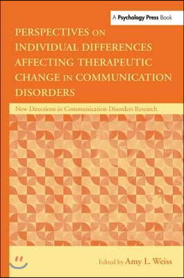 Perspectives on Individual Differences Affecting Therapeutic Change in Communication Disorders