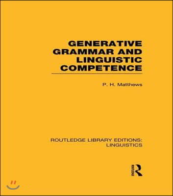 Generative Grammar and Linguistic Competence (RLE Linguistics B: Grammar)