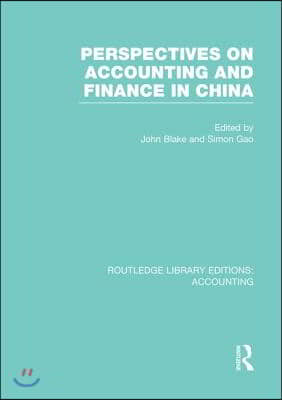 Perspectives on Accounting and Finance in China (RLE Accounting)