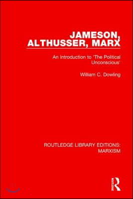 Jameson, Althusser, Marx: An Introduction to &#39;The Political Conscious&#39;