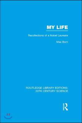 My Life: Recollections of a Nobel Laureate