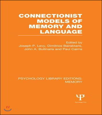 Connectionist Models of Memory and Language (PLE: Memory)