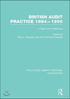 British Audit Practice 1884-1900 (RLE Accounting)