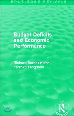 Budget Deficits and Economic Performance (Routledge Revivals)