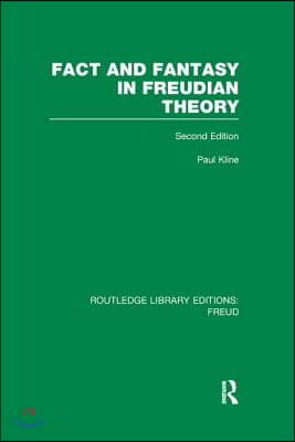 Fact and Fantasy in Freudian Theory (RLE: Freud)