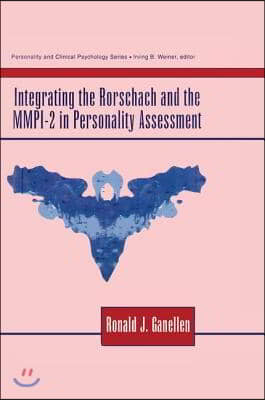 Integrating the Rorschach and the Mmpi-2 in Personality Assessment