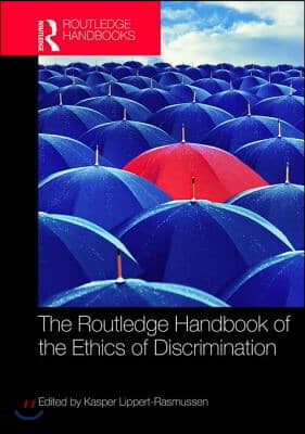 Routledge Handbook of the Ethics of Discrimination