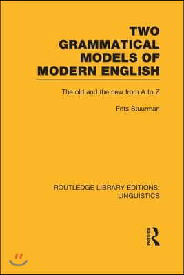 Two Grammatical Models of Modern English (RLE Linguistics D: English Linguistics)