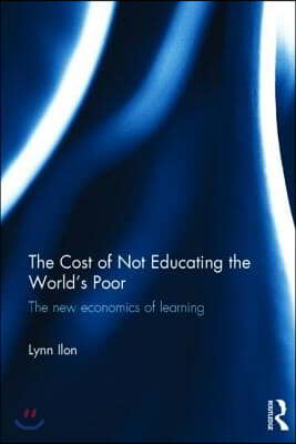 Cost of Not Educating the World’s Poor