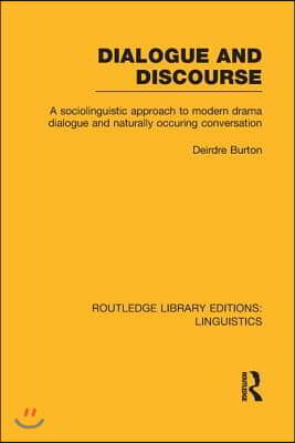 Dialogue and Discourse (RLE Linguistics C: Applied Linguistics)