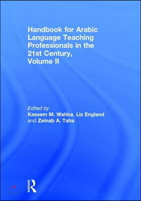 Handbook for Arabic Language Teaching Professionals in the 21st Century, Volume II