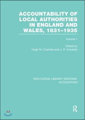 Accountability of Local Authorities in England and Wales, 1831-1935 Volume 1 (RLE Accounting)