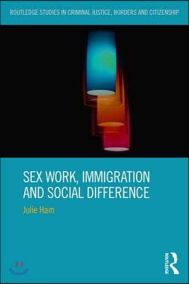 Sex Work, Immigration and Social Difference