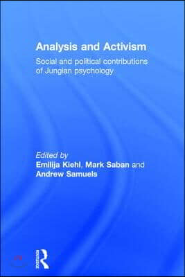 Analysis and Activism: Social and Political Contributions of Jungian Psychology