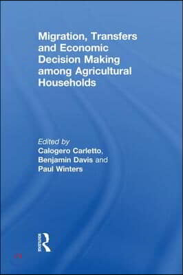 Migration, Transfers and Economic Decision Making among Agricultural Households