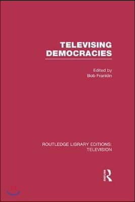 Televising Democracies