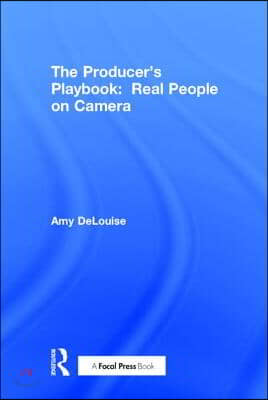 The Producer's Playbook: Real People on Camera