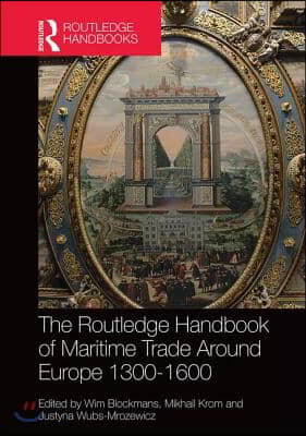 Routledge Handbook of Maritime Trade around Europe 1300-1600