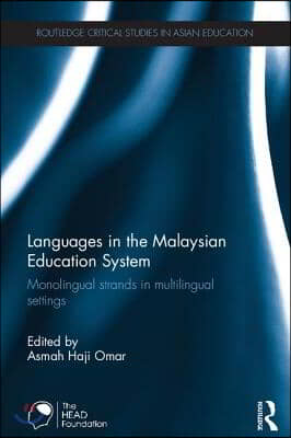 Languages in the Malaysian Education System : Monolingual Strands in Multilingual Settings (Hardcover)