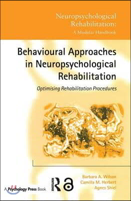 Behavioural Approaches in  Neuropsychological Rehabilitation