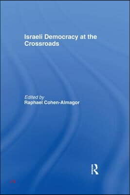 Israeli Democracy at the Crossroads
