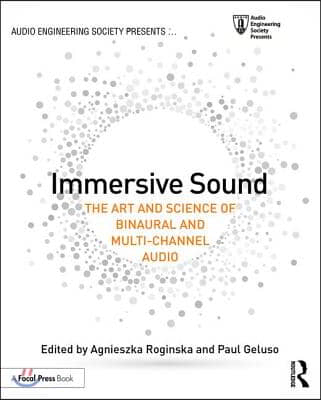 Immersive Sound : The Art and Science of Binaural and Multi-Channel Audio (Paperback)