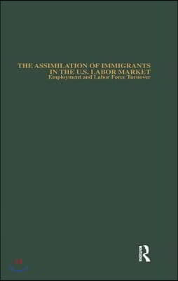 Assimilation of Immigrants in the U.S. Labor Market