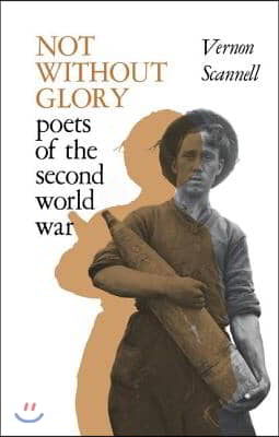 Not Without Glory: The Poets of the Second World War