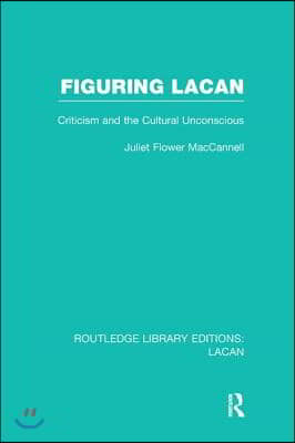 Figuring Lacan (RLE: Lacan)