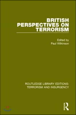 British Perspectives on Terrorism (RLE: Terrorism & Insurgency)