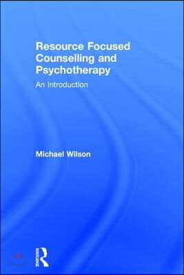 Resource Focused Counselling and Psychotherapy