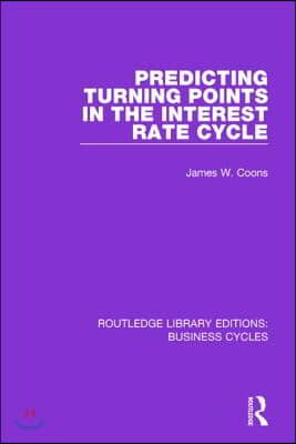 Predicting Turning Points in the Interest Rate Cycle (RLE: Business Cycles)