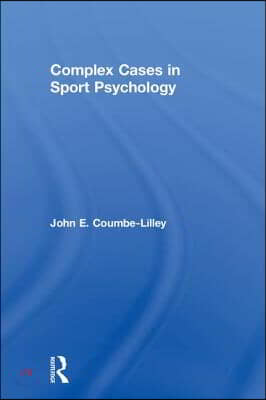 Complex Cases in Sport Psychology