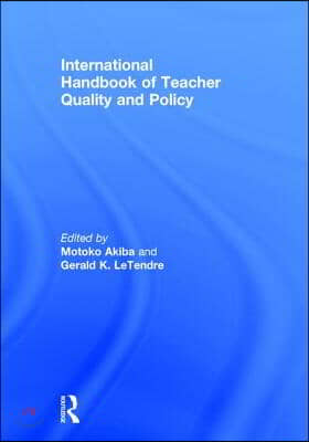 International Handbook of Teacher Quality and Policy