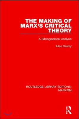 Making of Marx&#39;s Critical Theory