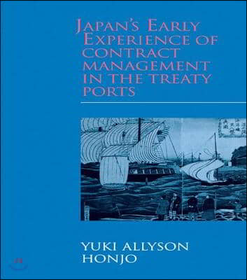 Japan&#39;s Early Experience of Contract Management in the Treaty Ports