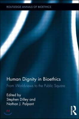 Human Dignity in Bioethics