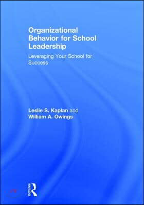 Organizational Behavior for School Leadership: Leveraging Your School for Success