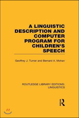 Linguistic Description and Computer Program for Children&#39;s Speech (RLE Linguistics C)